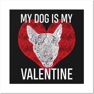 My Dog Is My Valentine - English Bull Terrier Posters and Art